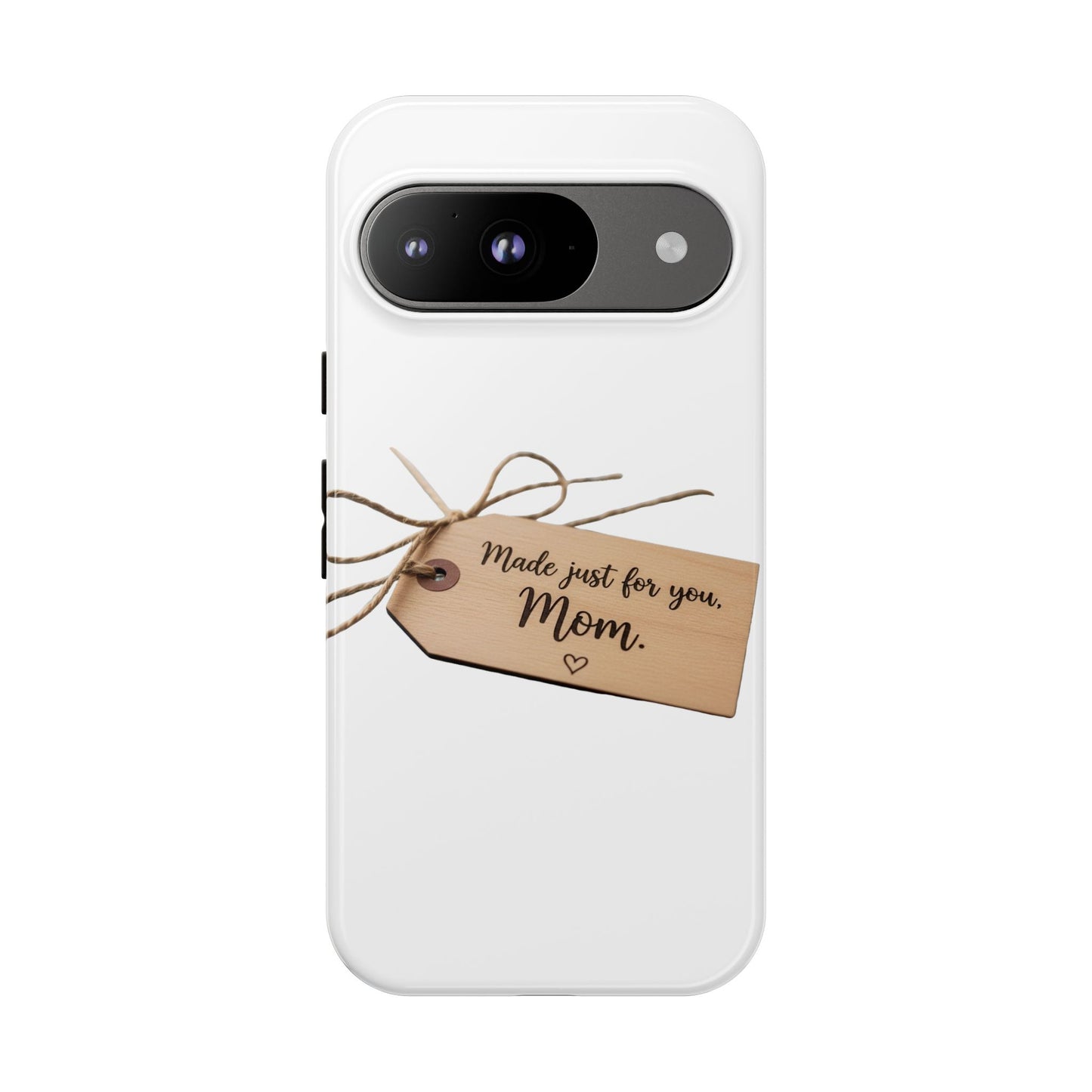 Mom Gift Phone Case — "Made Just for You, Mom" Tough Protective Cover