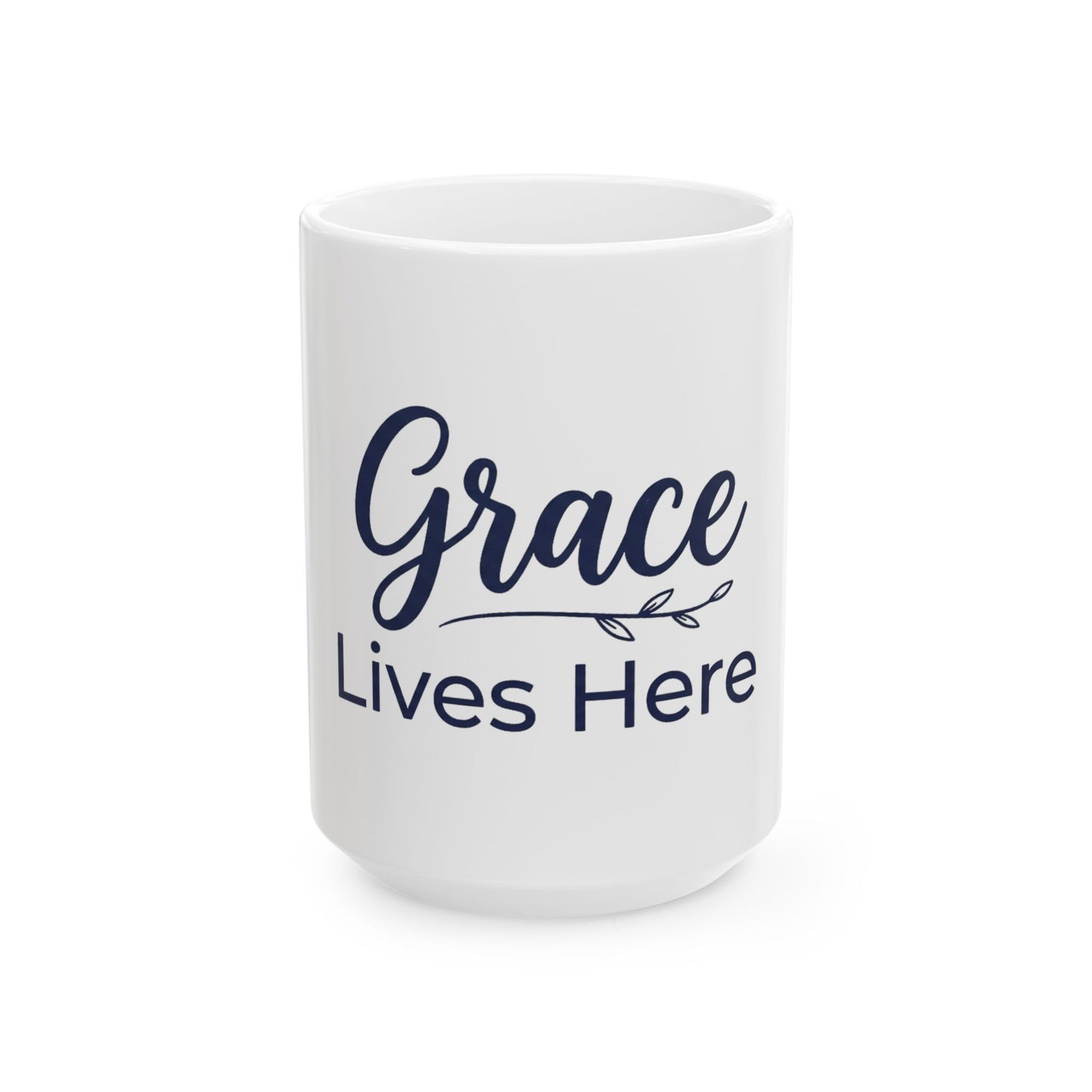 Grace Lives Here Ceramic Mug — Inspirational Faith Coffee Cup (11oz & 15oz)