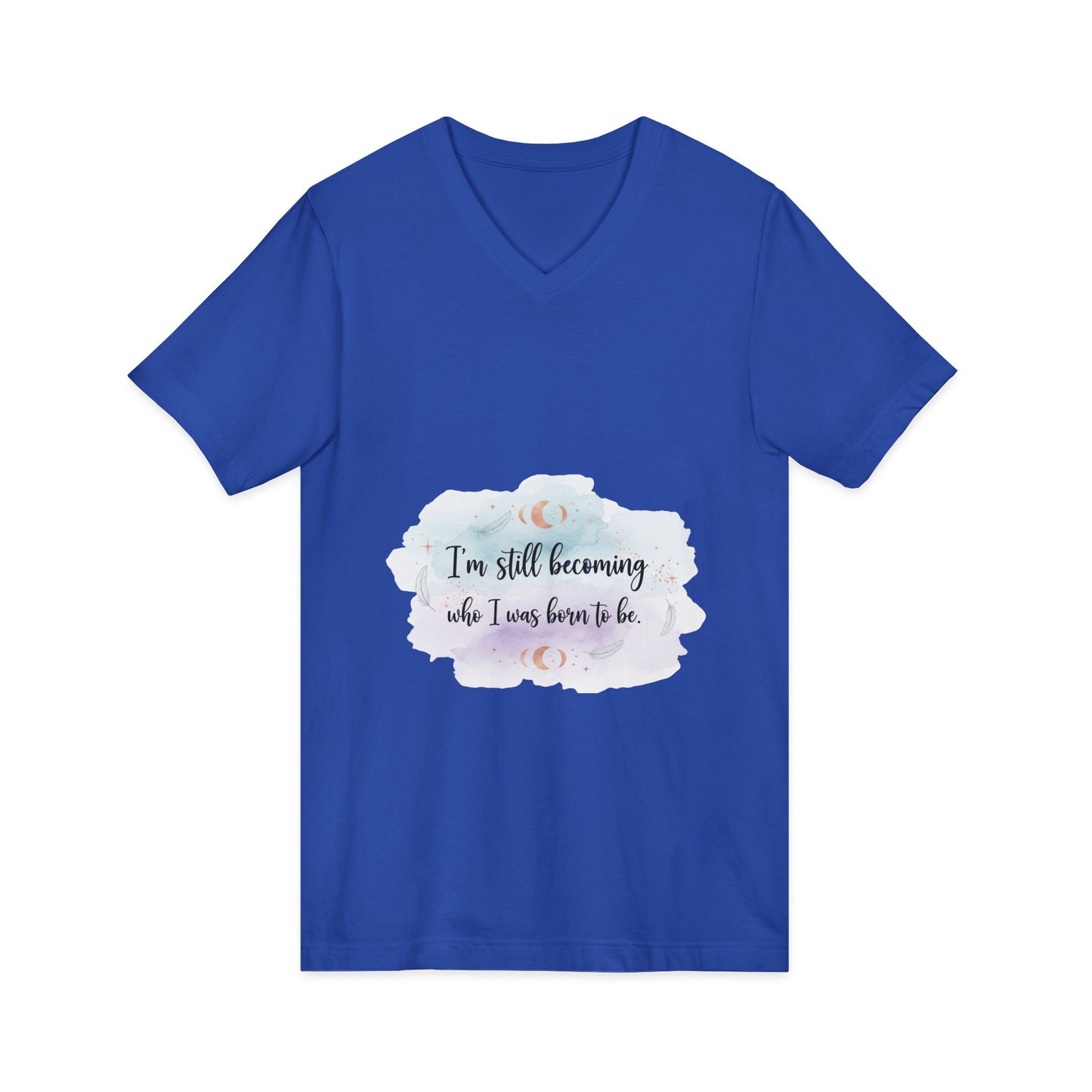 Inspirational V-Neck Tee — "I'm Still Becoming Who I Was Born To Be" - Camiseta Inspiradora com Decote V — "Ainda Estou Me Tornando Quem Nasci Para Ser"