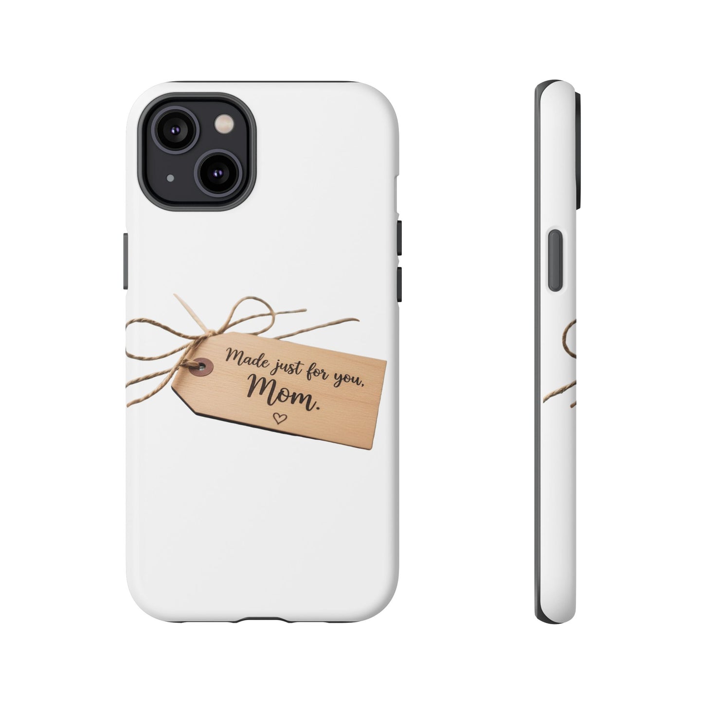 Mom Gift Phone Case — "Made Just for You, Mom" Tough Protective Cover