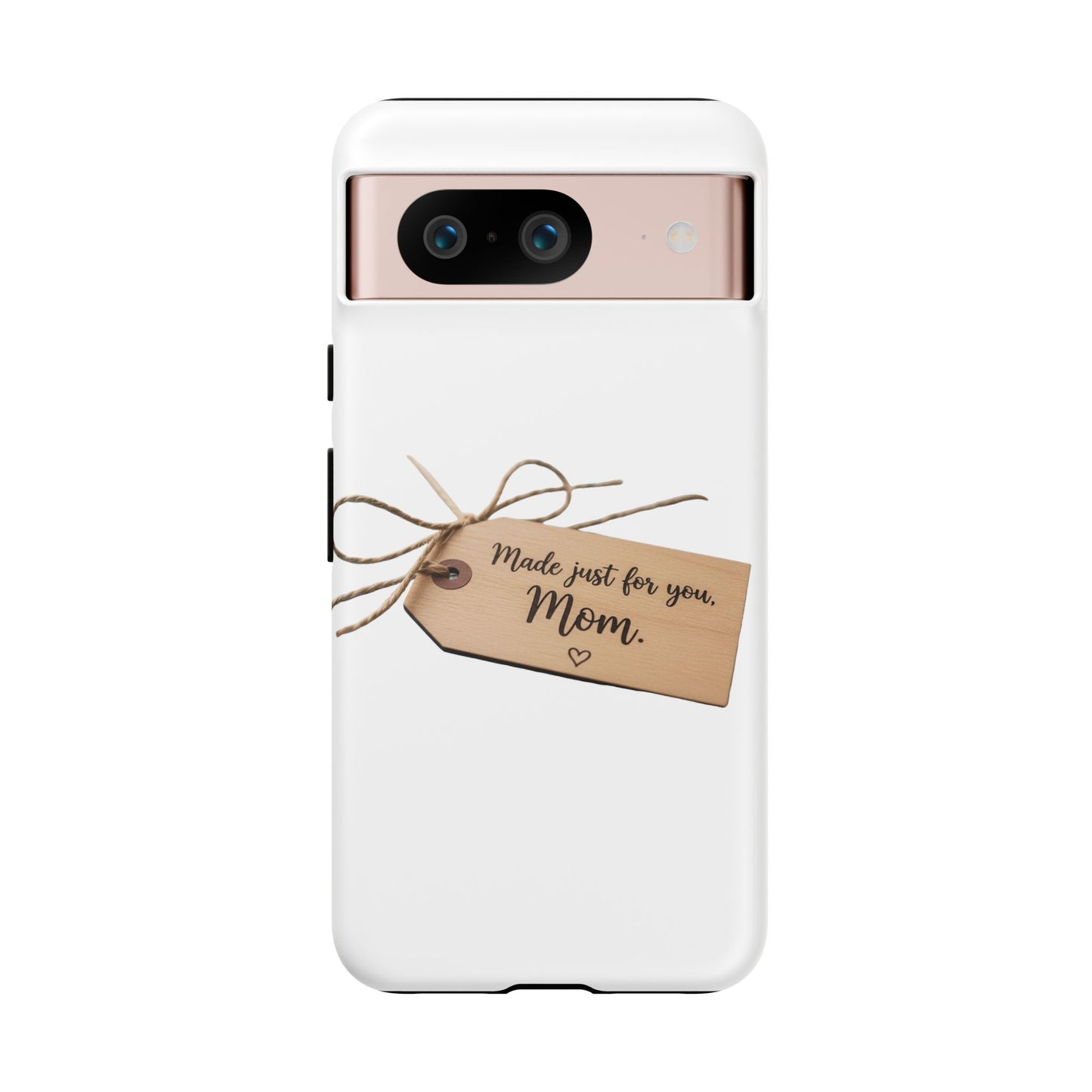 Mom Gift Phone Case — "Made Just for You, Mom" Tough Protective Cover