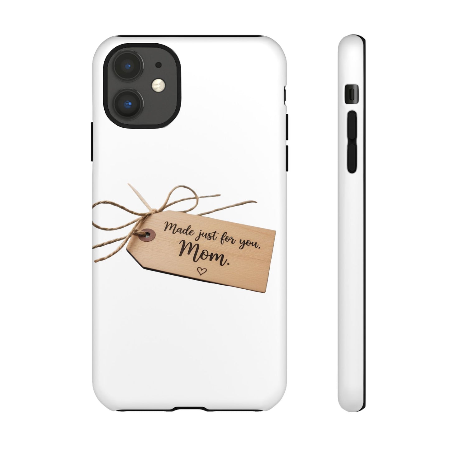 Mom Gift Phone Case — "Made Just for You, Mom" Tough Protective Cover