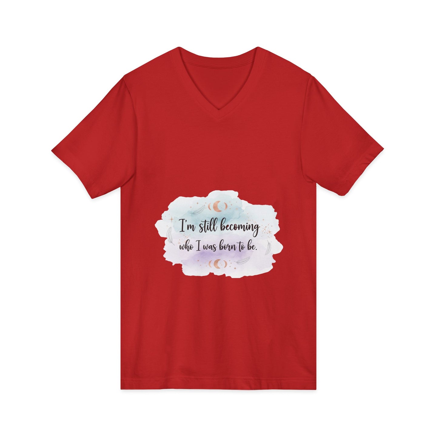 Inspirational V-Neck Tee — "I'm Still Becoming Who I Was Born To Be" - Camiseta Inspiradora com Decote V — "Ainda Estou Me Tornando Quem Nasci Para Ser"