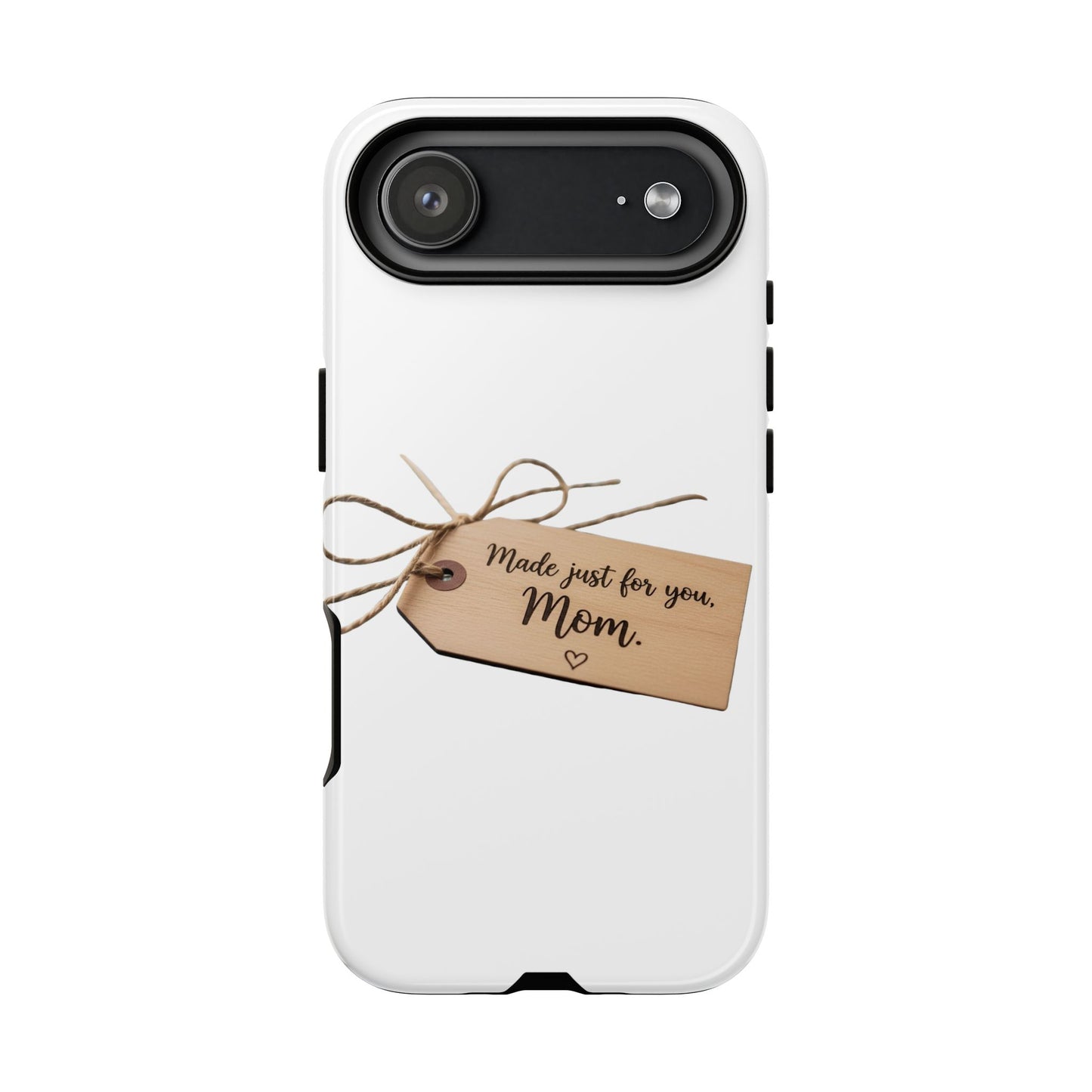 Mom Gift Phone Case — "Made Just for You, Mom" Tough Protective Cover