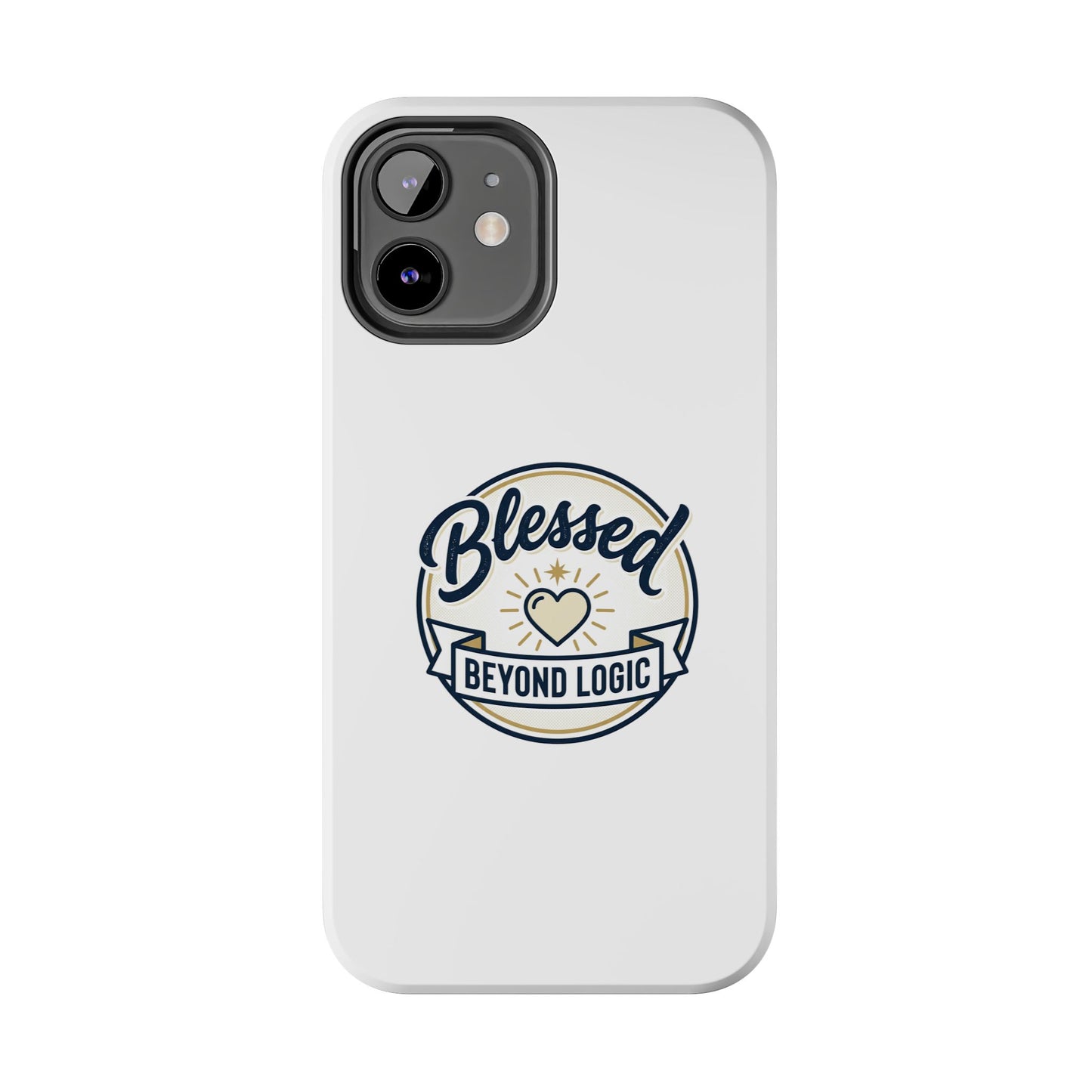 Blessed Beyond Logic Tough Phone Case — Inspirational Christian Phone Cover
