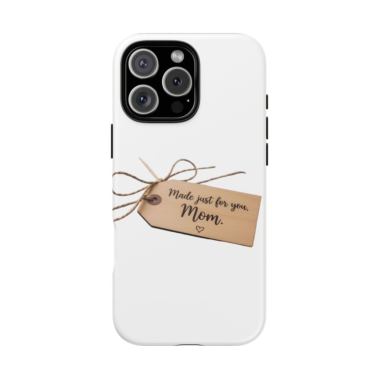 Mom Gift Phone Case — "Made Just for You, Mom" Tough Protective Cover