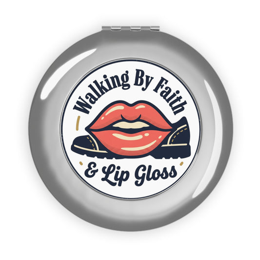 Compact Travel Mirror — "Walking By Faith & Lip Gloss" Pocket Compact
