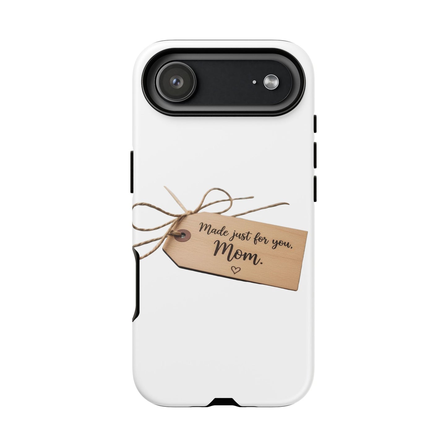 Mom Gift Phone Case — "Made Just for You, Mom" Tough Protective Cover