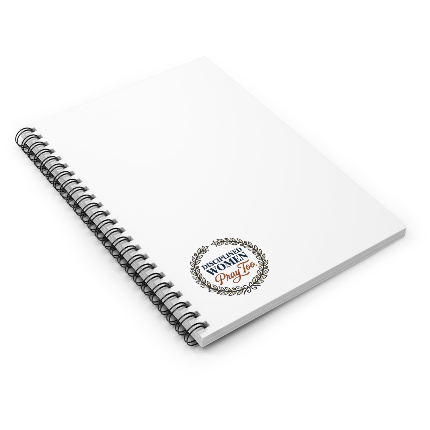 Disciplined Women Pray Too Spiral Notebook — Inspirational Ruled Journal