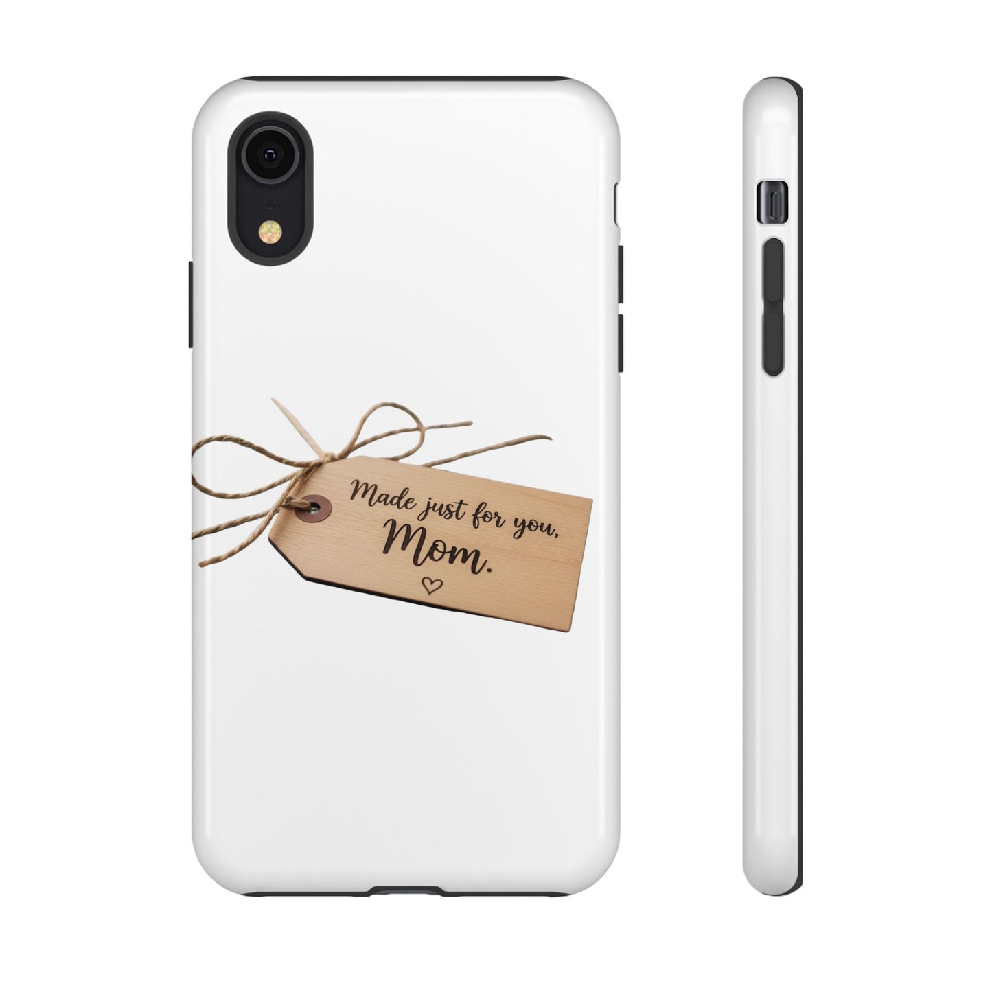 Mom Gift Phone Case — "Made Just for You, Mom" Tough Protective Cover