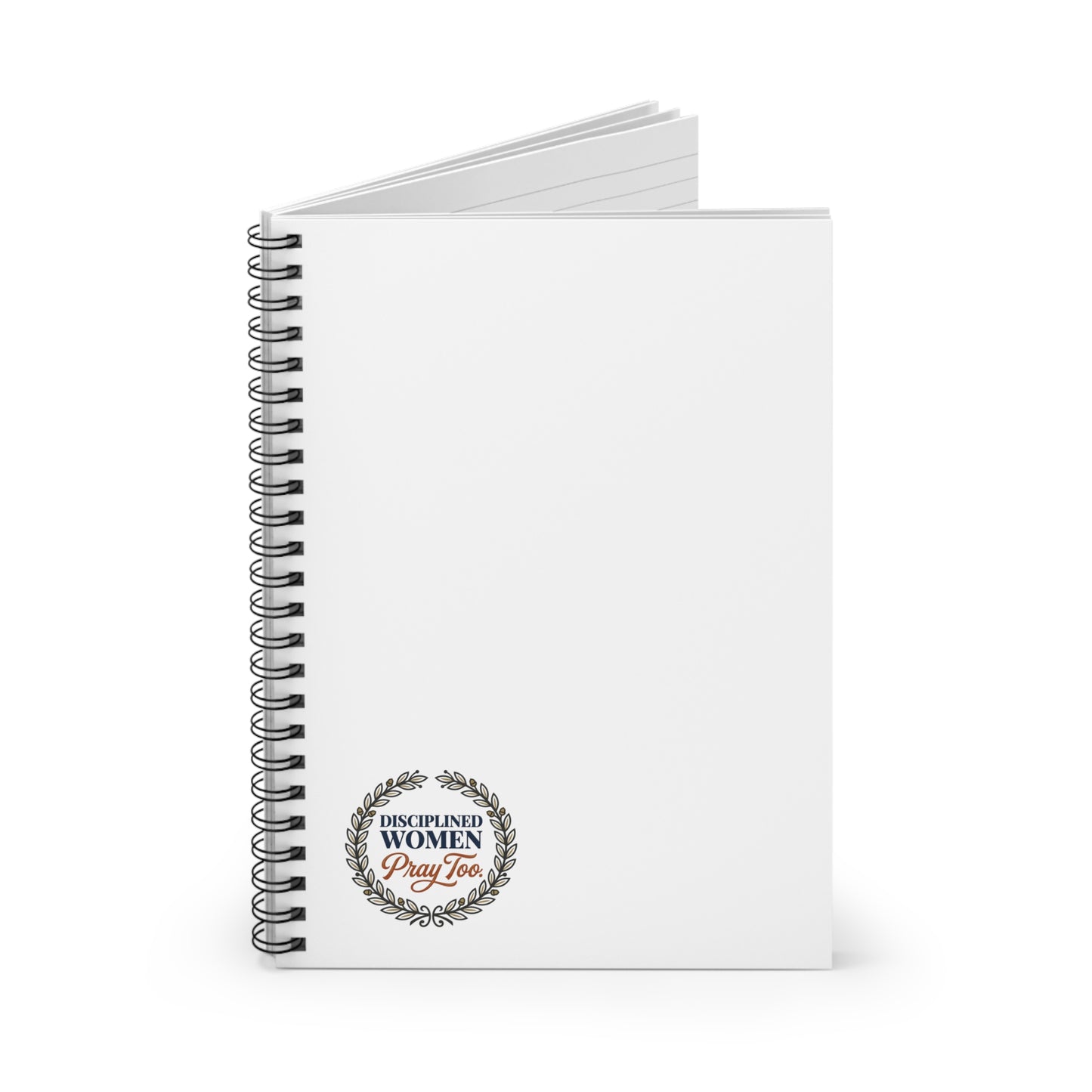 Disciplined Women Pray Too Spiral Notebook — Inspirational Ruled Journal